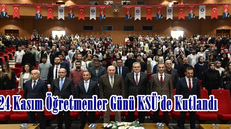 24 Kasım Öğretmenler Günü KSÜ’de Kutlandı.