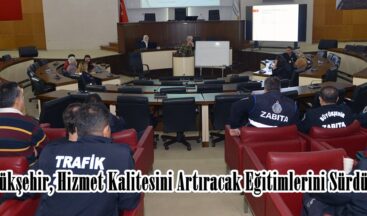 Büyükşehir, Hizmet Kalitesini Artıracak Eğitimlerini Sürdürüyor.