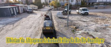 Elbistan’da Altyapının Ardından Yollar da Bir Bir Onarılıyor.