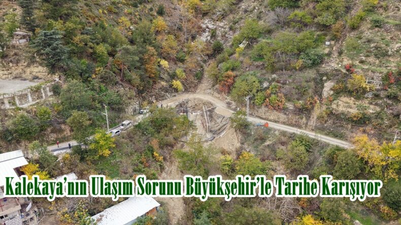 Kalekaya’nın Ulaşım Sorunu Büyükşehir’le Tarihe Karışıyor.