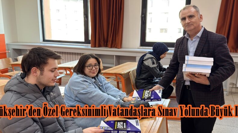 Büyükşehir’den Özel Gereksinimli Vatandaşlara Sınav Yolunda Büyük Destek.