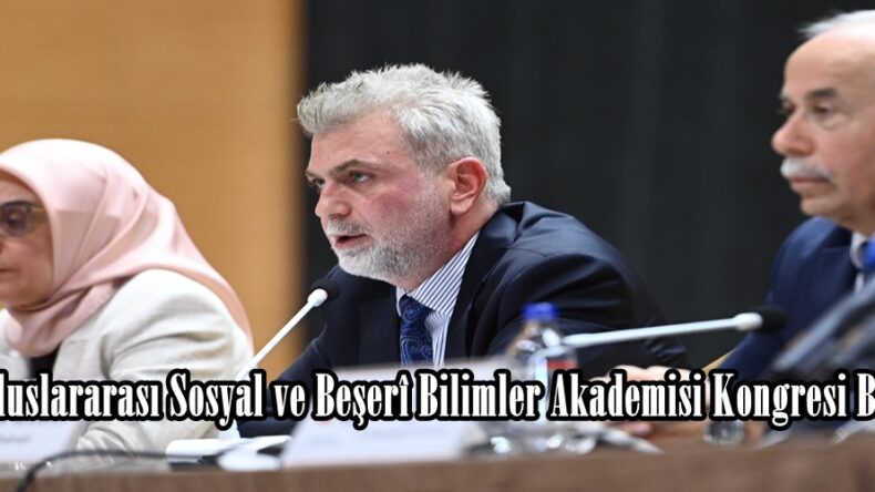 3. Uluslararası Sosyal ve Beşerî Bilimler Akademisi Kongresi Başladı.