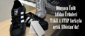 Dünyaca Ünlü Adidas Ürünleri TAKE A STEP farkıyla artık Elbistan’da!