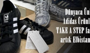 Dünyaca Ünlü Adidas Ürünleri TAKE A STEP farkıyla artık Elbistan’da!