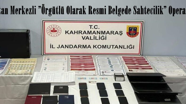Elbistan Merkezli ”Örgütlü Olarak Resmi Belgede Sahtecilik” Operasyonu!