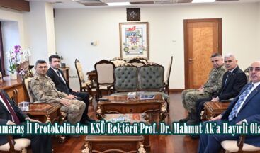 Kahramanmaraş İl Protokolünden KSÜ Rektörü Prof. Dr. Mahmut Ak’a Hayırlı Olsun Ziyareti.