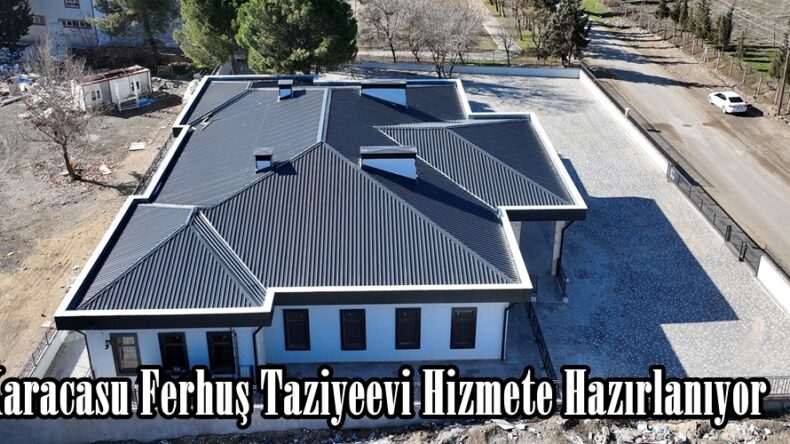 Karacasu Ferhuş Taziyeevi Hizmete Hazırlanıyor.