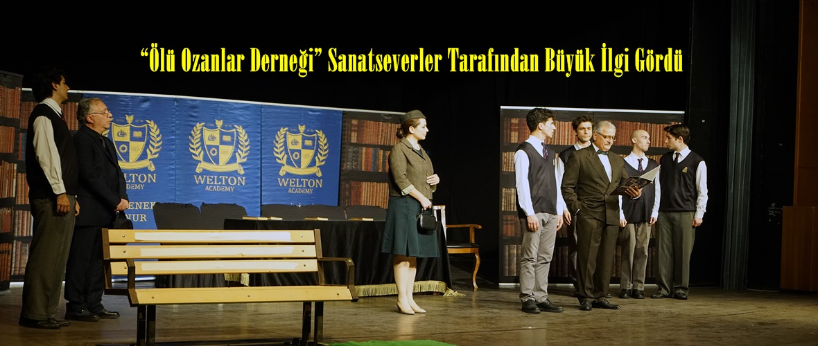 “Ölü Ozanlar Derneği” Sanatseverler Tarafından Büyük İlgi Gördü.