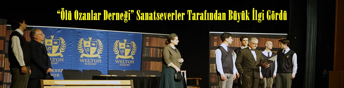 “Ölü Ozanlar Derneği” Sanatseverler Tarafından Büyük İlgi Gördü.