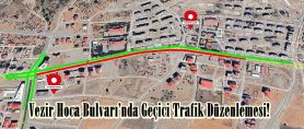Vezir Hoca Bulvarı’nda Geçici Trafik Düzenlemesi!