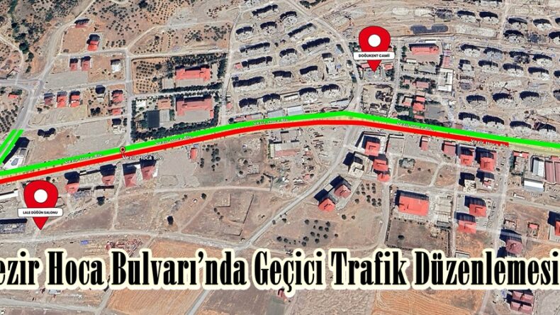 Vezir Hoca Bulvarı’nda Geçici Trafik Düzenlemesi!
