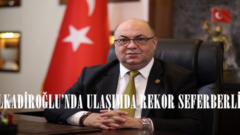DULKADİROĞLU’NDA ULAŞIMDA REKOR SEFERBERLİK