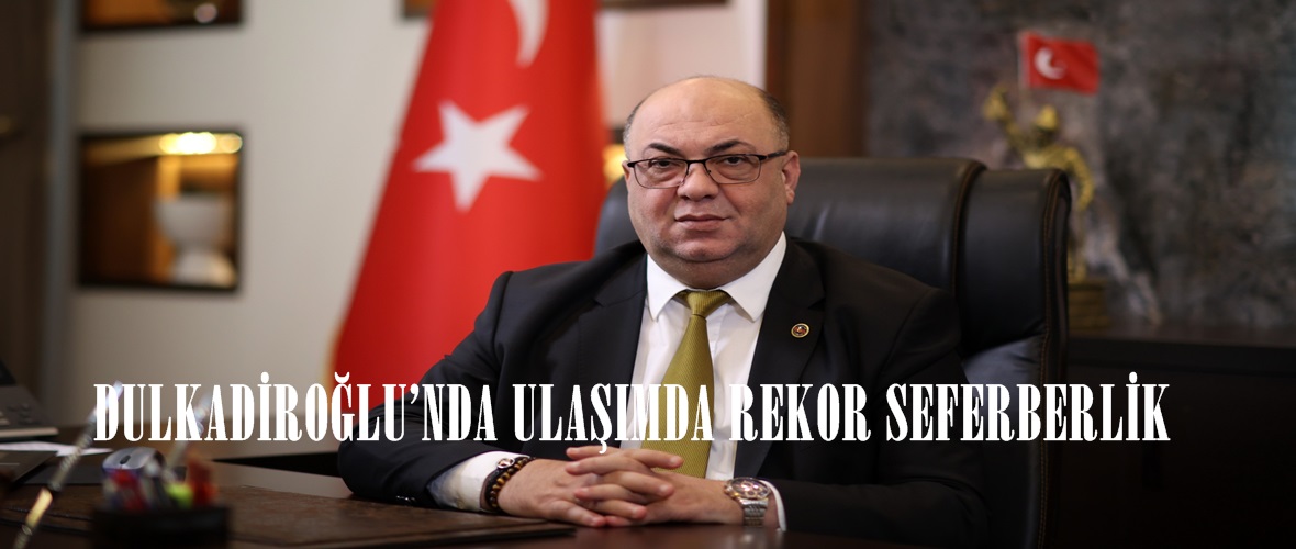 DULKADİROĞLU’NDA ULAŞIMDA REKOR SEFERBERLİK