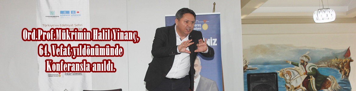 Ord.Prof.Mükrimin Halil Yinanç, 64. vefat yılında Konferansla anıldı.