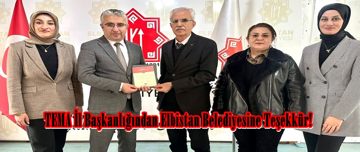 TEMA İl Başkanlığından Elbistan Belediyesine Teşekkür!