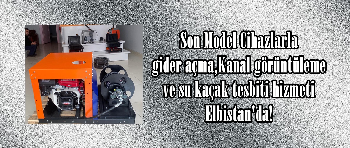 Son Model Cihazlarla gider açma,Kanal görüntüleme ve su kaçak tesbiti hizmeti Elbistan’da!