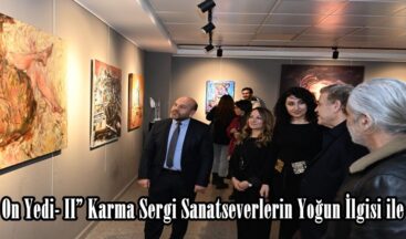 “Dört On Yedi- II” Karma Sergi Sanatseverlerin Yoğun İlgisi ile Açıldı.