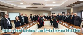 Profesör ve Doçent Kadrolarına Atanan Öğretim Üyelerimizi Tebrik Ederiz.