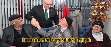Ramazan’ın Bereketi Huzurevi Sakinleriyle Paylaşıldı.