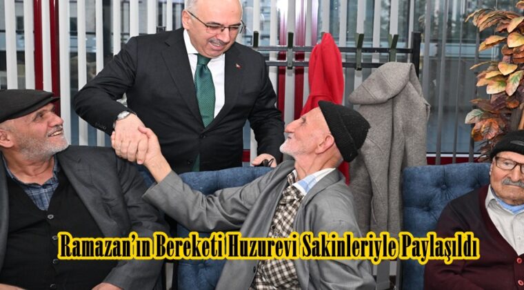 Ramazan’ın Bereketi Huzurevi Sakinleriyle Paylaşıldı.