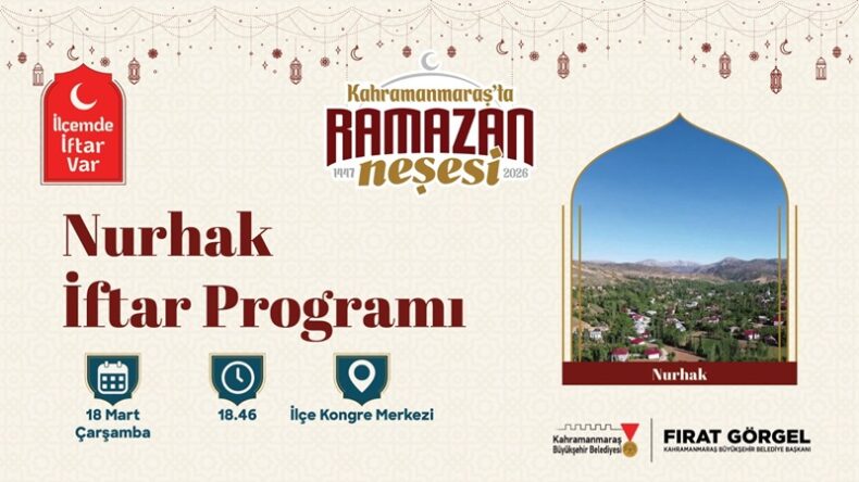 Büyükşehir, Ramazan’ın Manevi Atmosferini Nurhak’ta Yaşatacak.