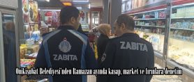 Onikişubat Belediyesi’nden Ramazan ayında kasap, market ve fırınlara denetim.
