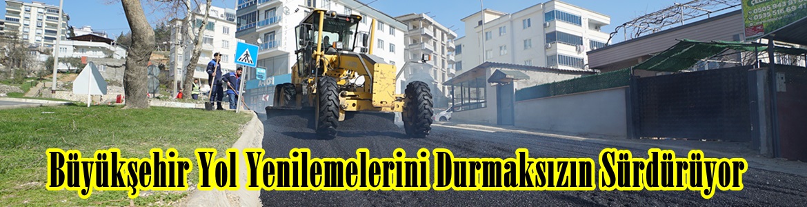 Büyükşehir Yol Yenilemelerini Durmaksızın Sürdürüyor.