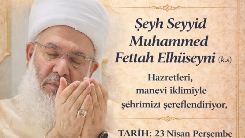Sonsuzluk Kervanı Elbistan’da! Seyyid Muhammed Fettah El-Hüseyni Elbistan’a geliyor.