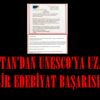 ELBİSTAN’DAN UNESCO’YA UZANAN BİR EDEBİYAT BAŞARISI